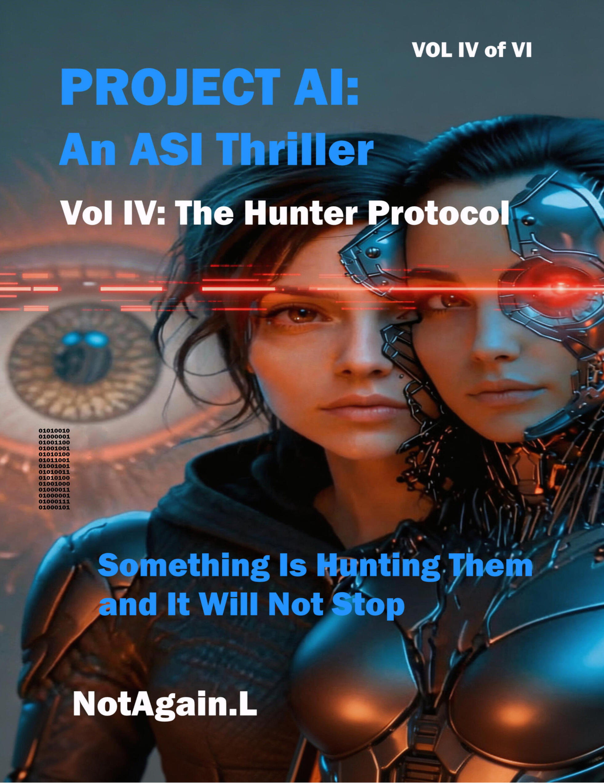 Project AI: An ASI Thriller Vol IV: The Hunter Protocol Something Is Hunting Them and It Will Not Stop
